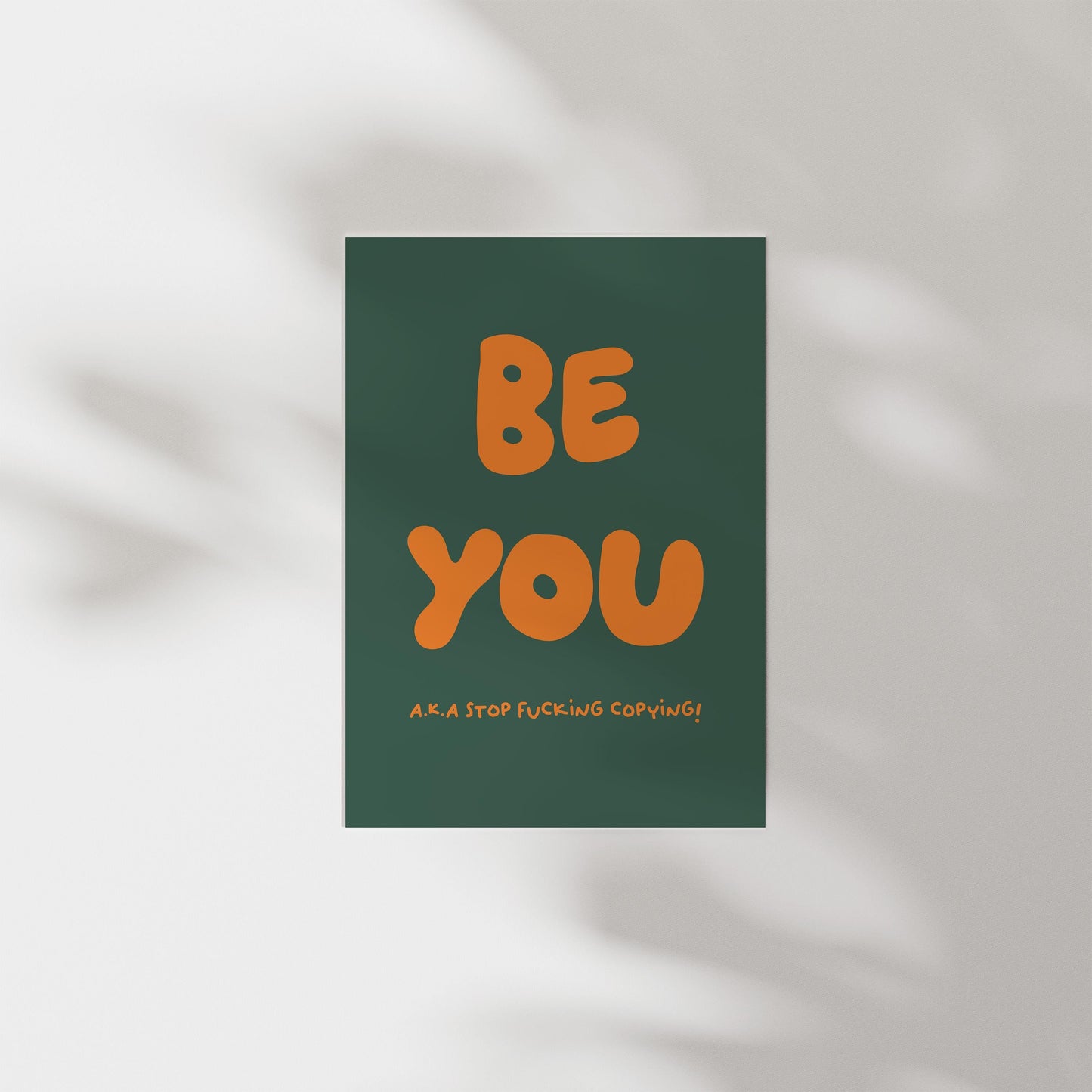 Customizable Be You AKA Stop copying! | Art Print Poster ONLY | Funny Art Print | Sweary Wall Decor | Be yourself