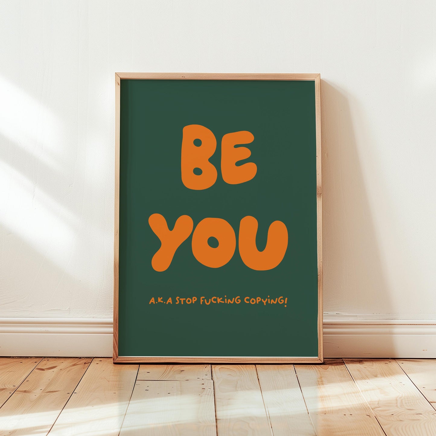 Customizable Be You AKA Stop copying! | Art Print Poster ONLY | Funny Art Print | Sweary Wall Decor | Be yourself