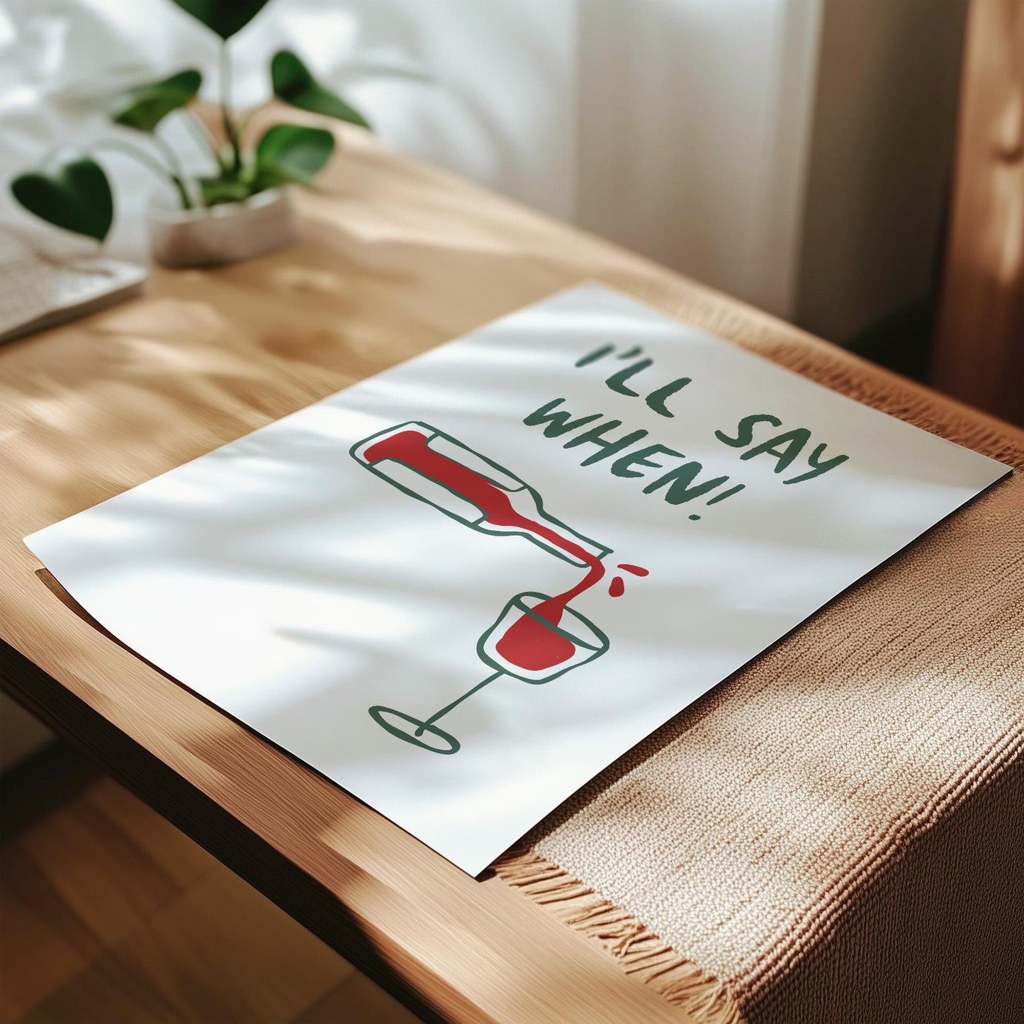 Customizable I'll Say When! Wine Art Print Poster ONLY, kitchen Art, Wall Decor, Funny Adult Poster, Wine Lover Print, Minimalist Doodle Art