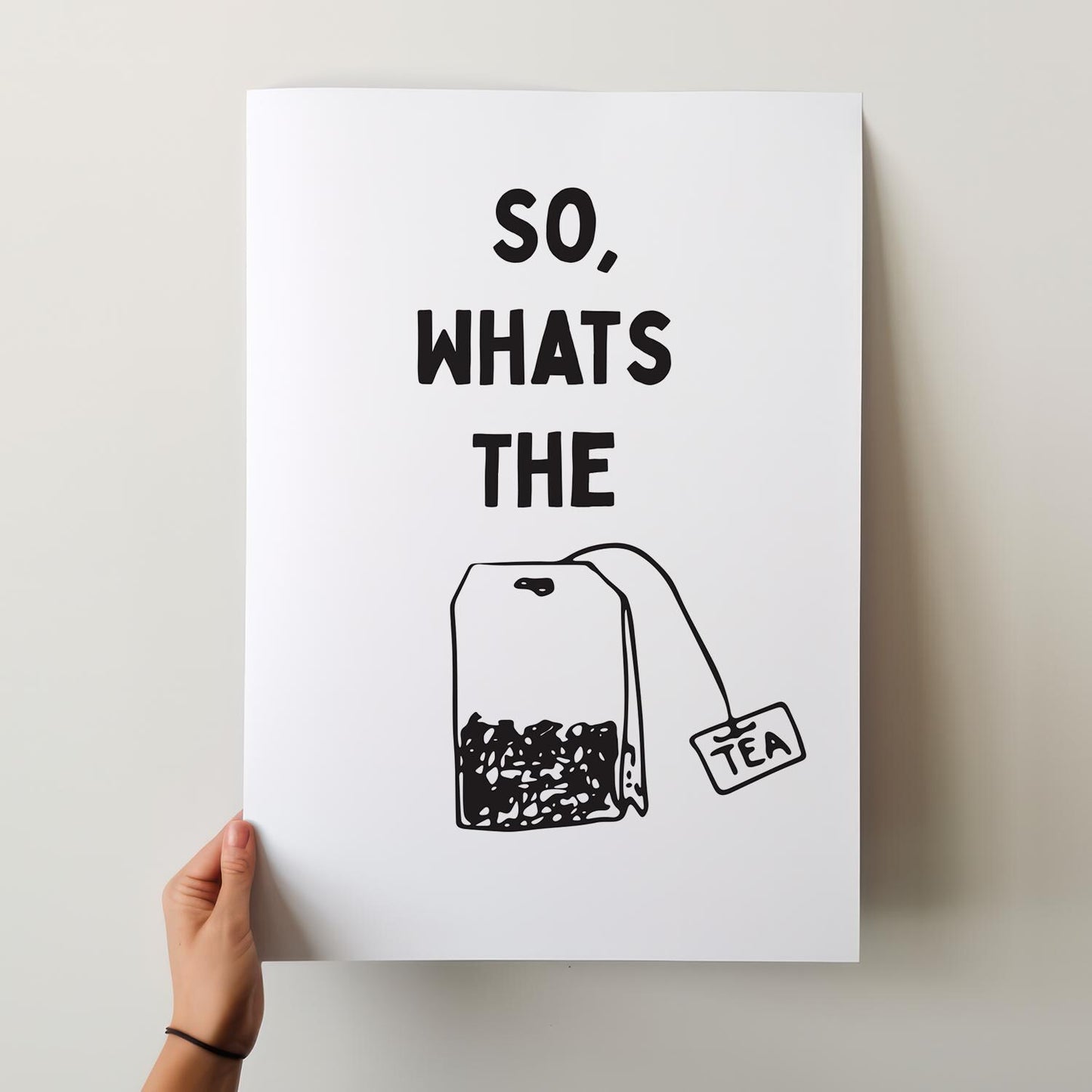 Customizable So, Whats the tea | Art Print Poster ONLY | Hallway Art | Funny Welcome Wall Decor | Kitchen Art Print