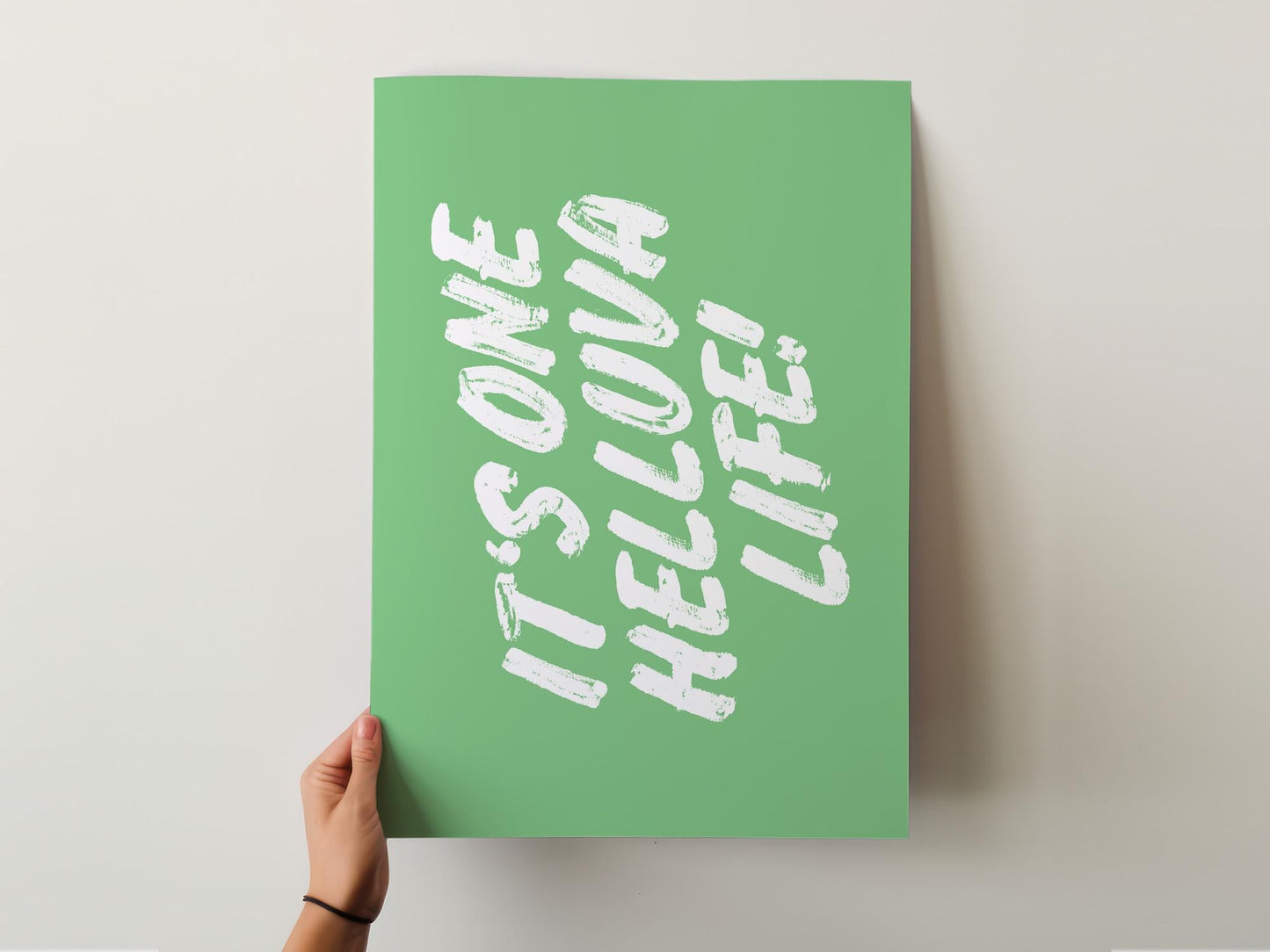 Customizable It's One Helluva Life! Art Print Poster ONLY, Live Fully Mindful Print, Enjoy The Now Wall art, One Life Live it, Custom Colors