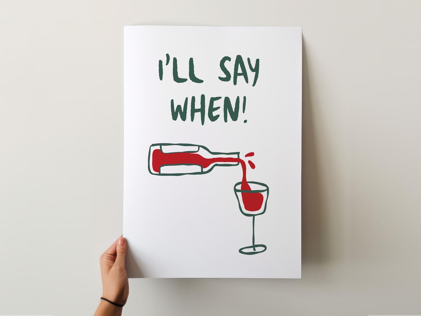 Customizable I'll Say When! Wine Art Print Poster ONLY, kitchen Art, Wall Decor, Funny Adult Poster, Wine Lover Print, Minimalist Doodle Art