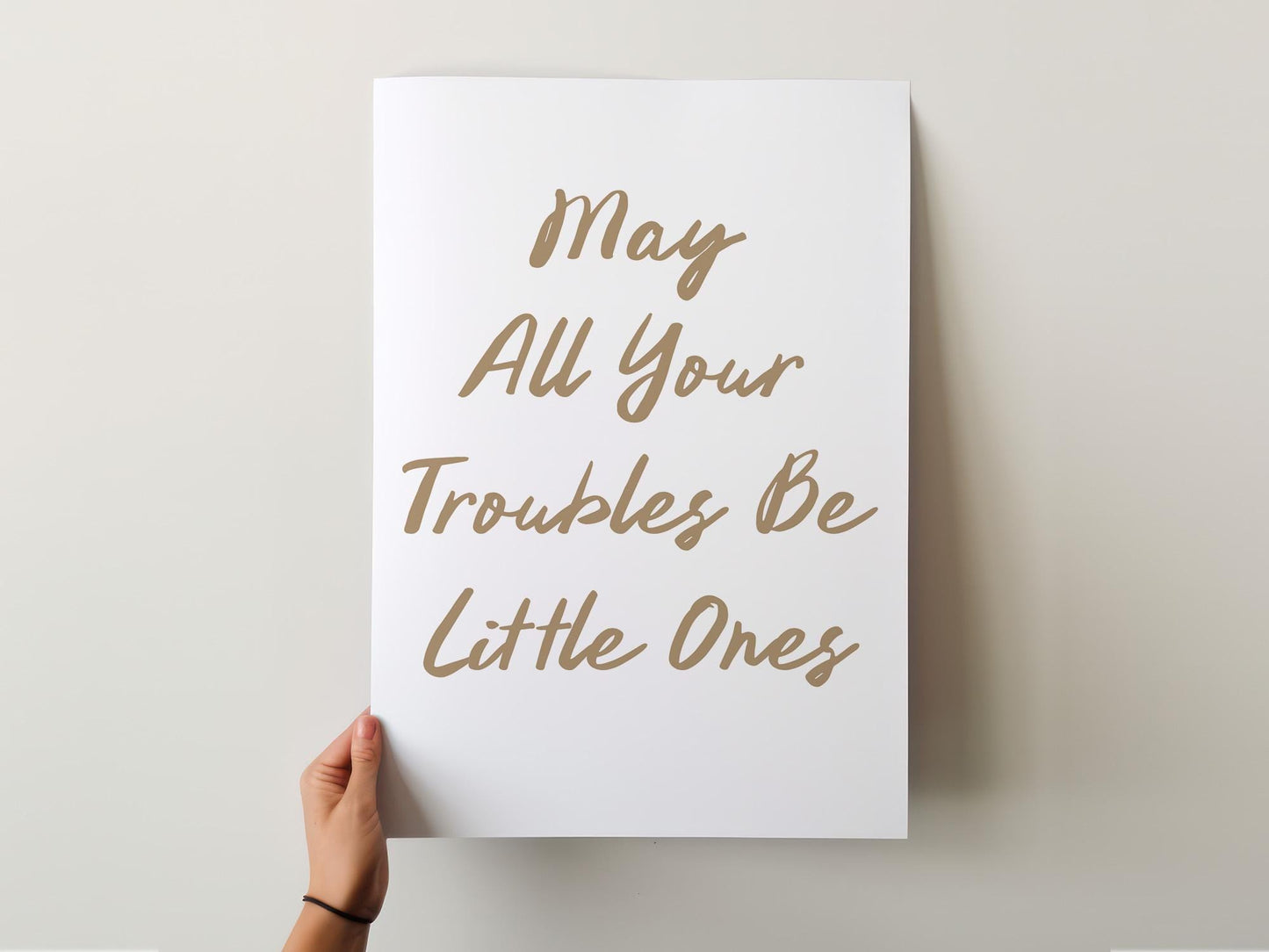 Customizable May All Your Troubles Be Little Ones, Art Print Poster ONLY, Housewarming Gifts, Nursery Wall Decor, Wedding gift Poster