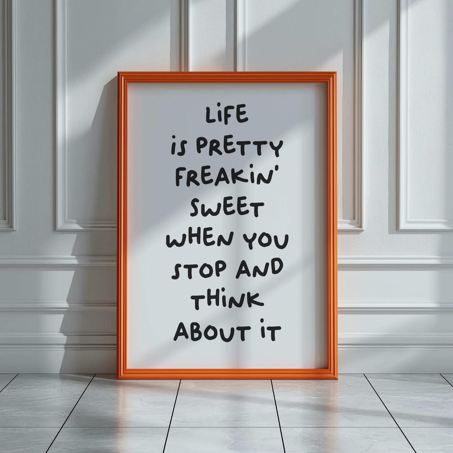 Customizable Life Is Pretty Freakin Sweet | Art Print Poster ONLY | Hallway Art | Positive wallart | Minimalist Poster