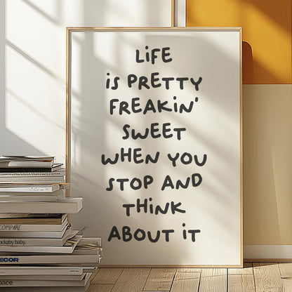 Customizable Life Is Pretty Freakin Sweet | Art Print Poster ONLY | Hallway Art | Positive wallart | Minimalist Poster