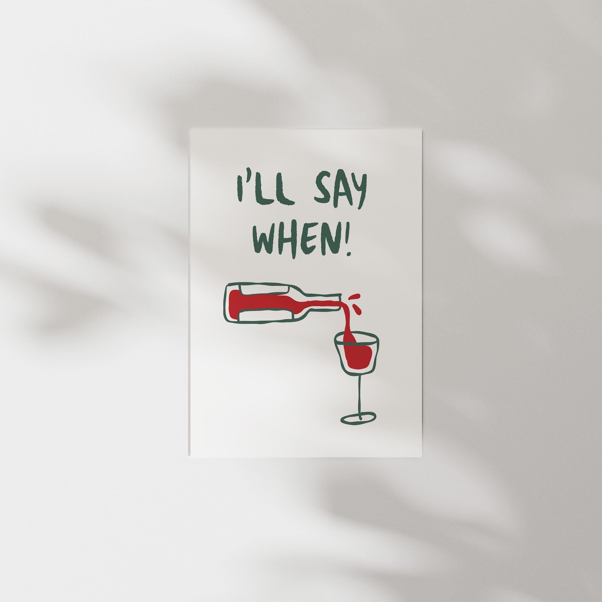 Customizable I'll Say When! Wine Art Print Poster ONLY, kitchen Art, Wall Decor, Funny Adult Poster, Wine Lover Print, Minimalist Doodle Art