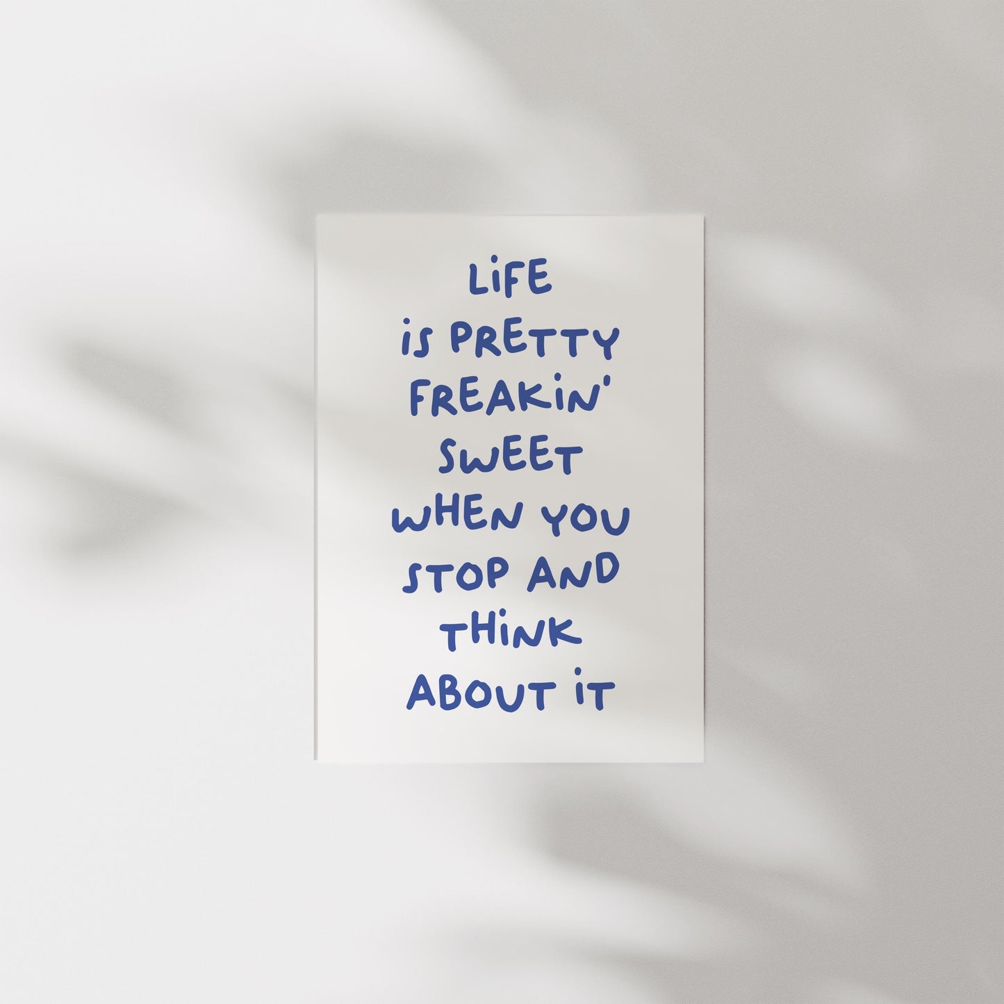 Customizable Life Is Pretty Freakin Sweet | Art Print Poster ONLY | Hallway Art | Positive wallart | Minimalist Poster