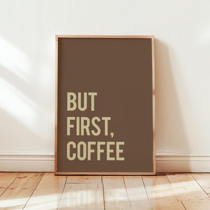 Customizable But First, Coffee Art Print Poster ONLY, Coffee Kitchen Art, Coffee Dining Room Wall Decor, Coffee Lover Print, Custom Colours