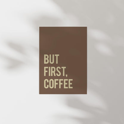 Customizable But First, Coffee Art Print Poster ONLY, Coffee Kitchen Art, Coffee Dining Room Wall Decor, Coffee Lover Print, Custom Colours